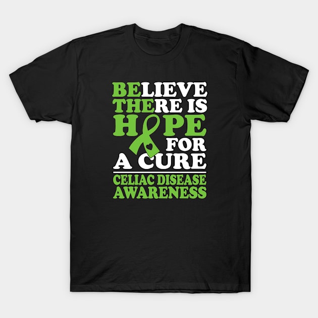 Believe There Is Hope Celiac Disease Awareness T-Shirt by mateobarkley67